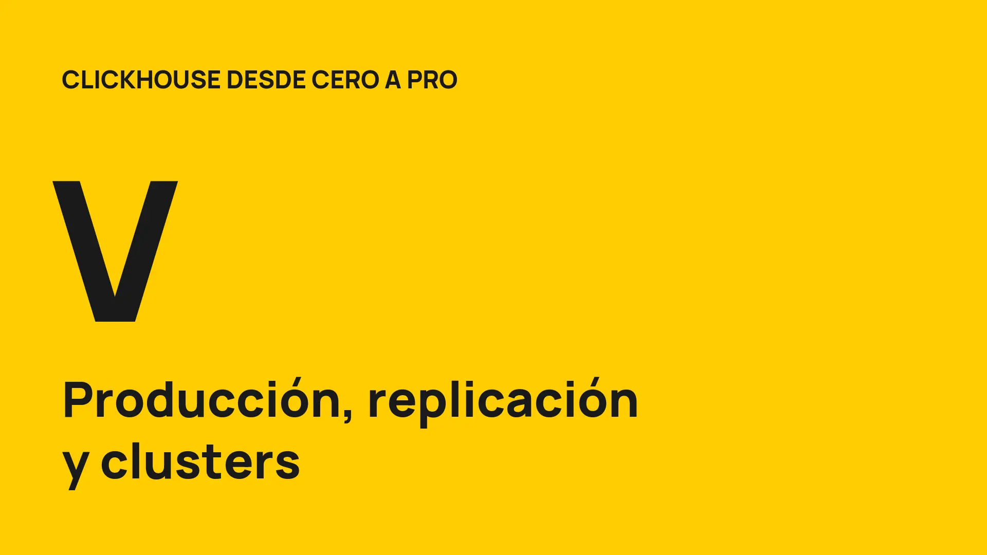 ClickHouse desde cero (V): producción, replicación y clusters