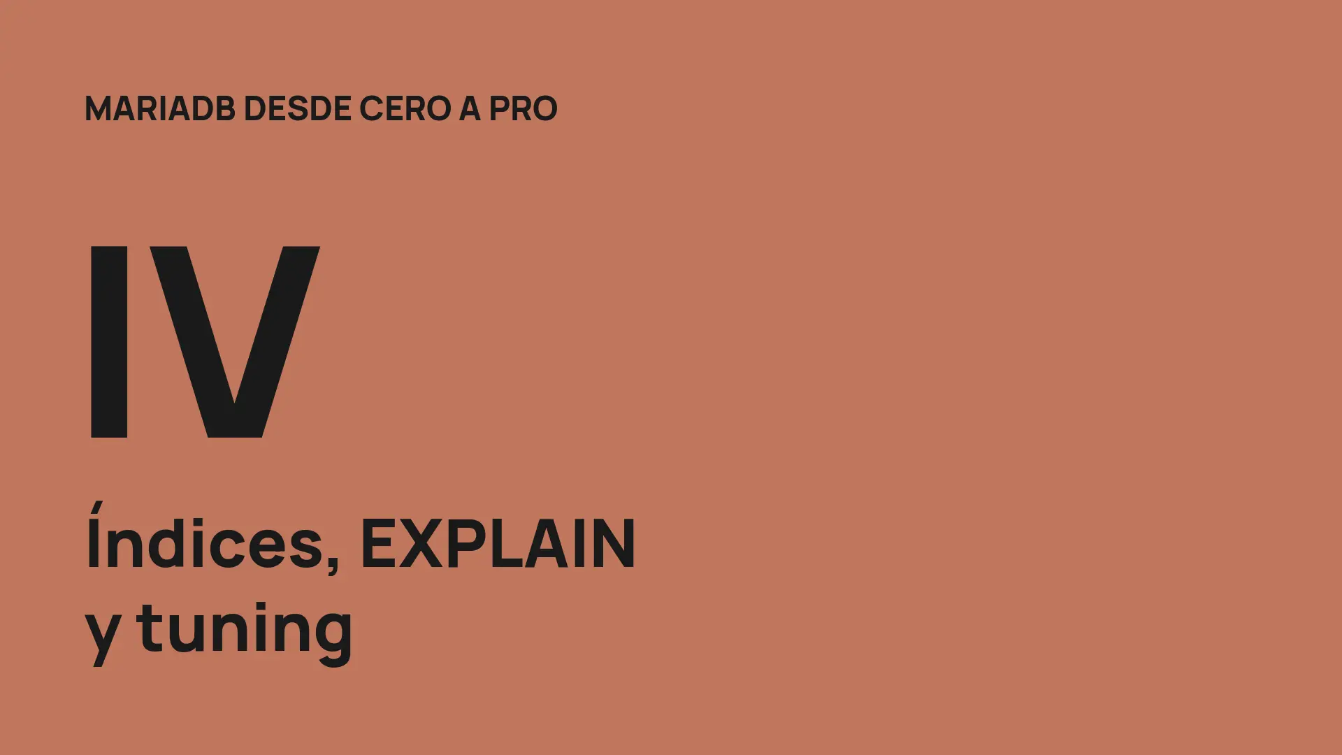 MariaDB desde cero (IV): índices, EXPLAIN y tuning