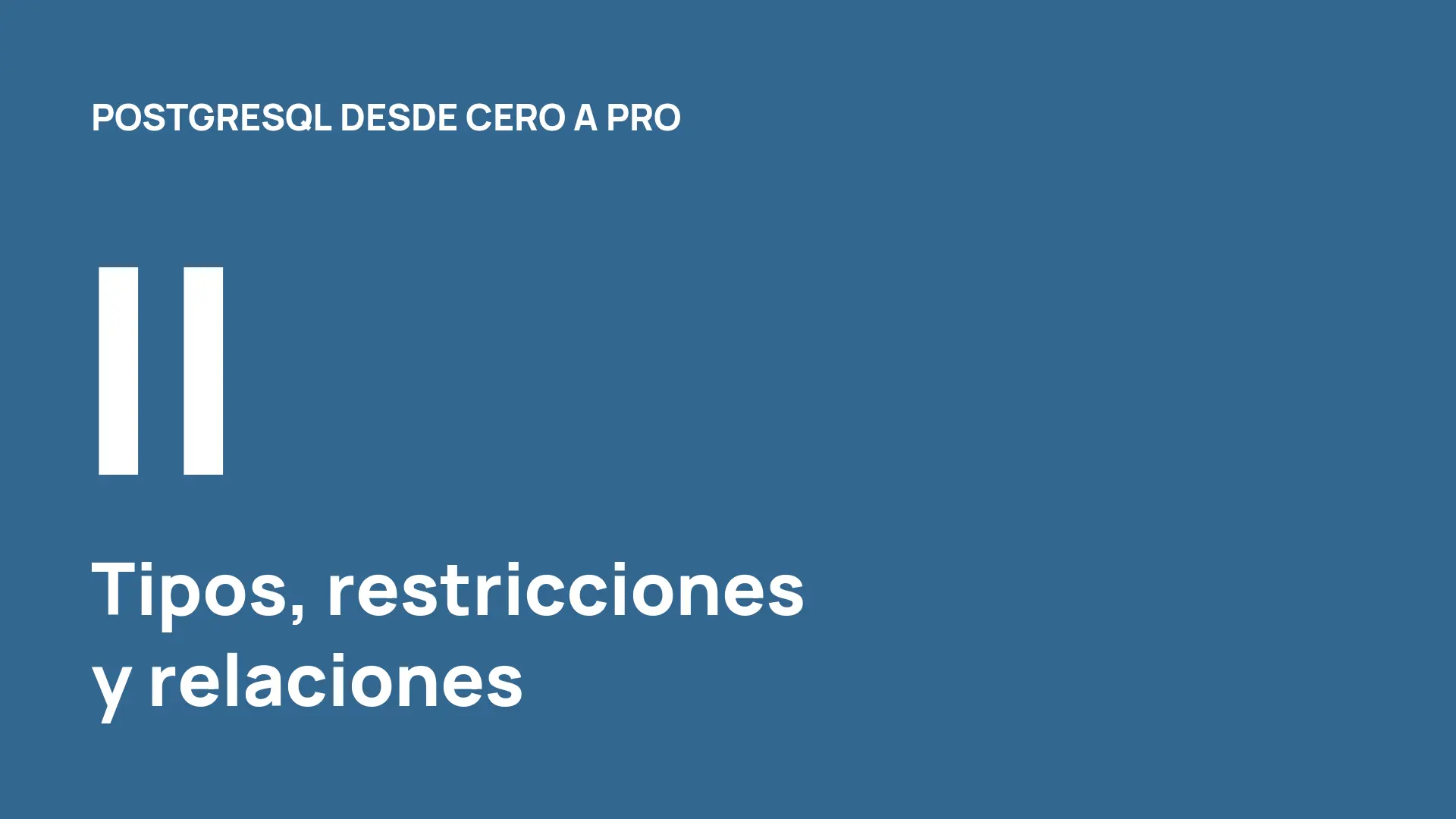 PostgreSQL desde cero (II): tipos, restricciones y relaciones