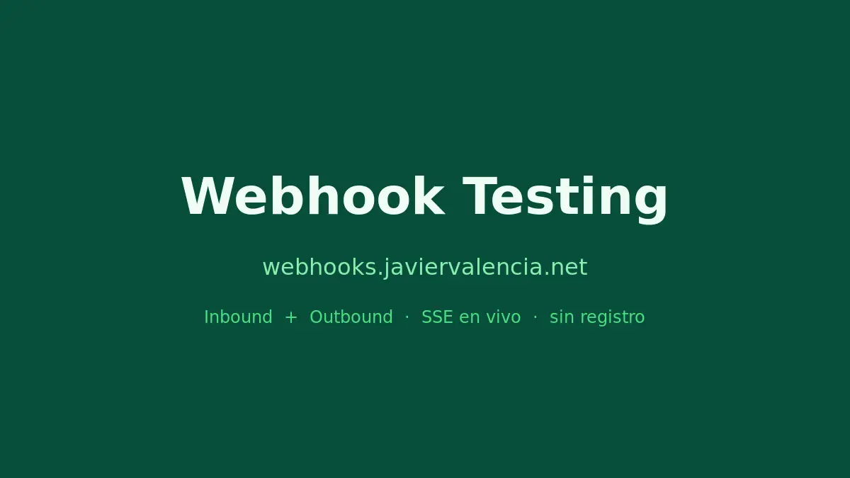 webhooks.javiervalencia.net: testing de webhooks en tiempo real